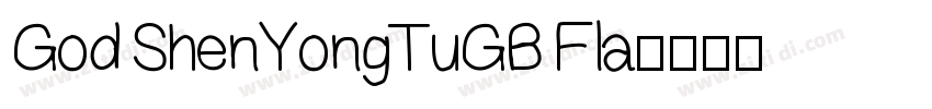 God ShenYongTuGB Fla字体转换